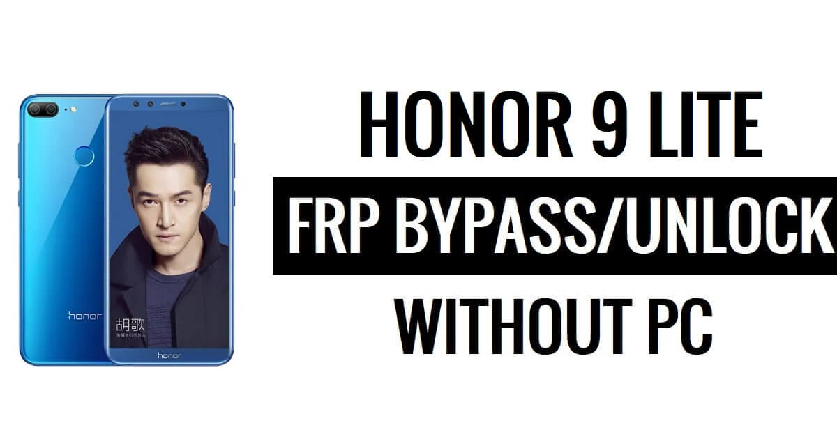 FRP Honor 9 Lite Bypass (EMUI 9.1) Google entsperren – Ohne PC