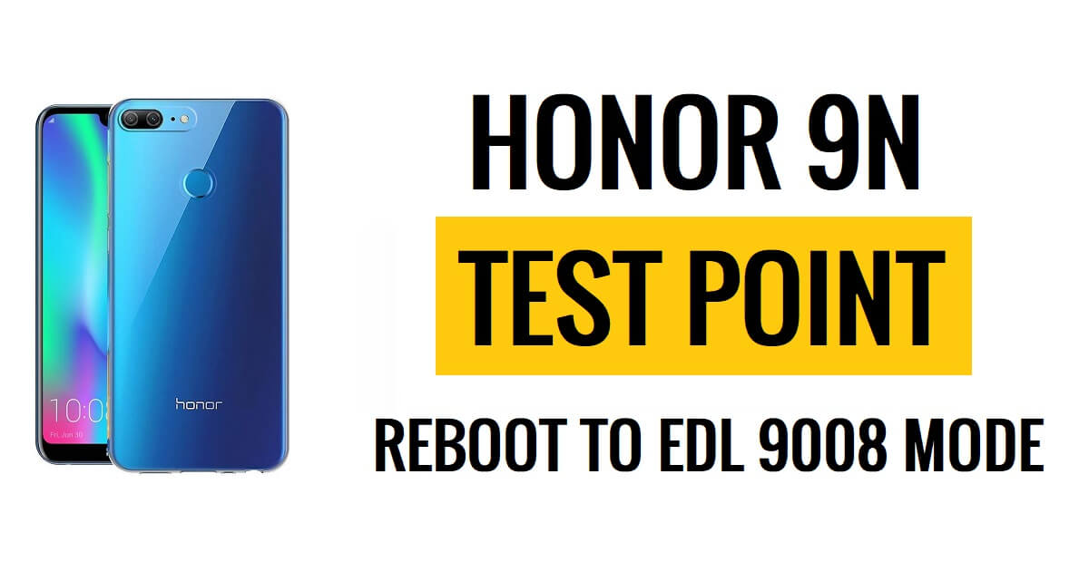 Ponto de teste Honor 9N LLD-AL20, LLD-AL30 (reinicialização para EDL)