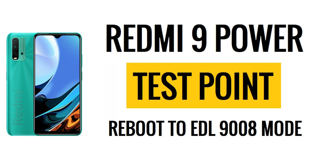 Redmi 9 Power EDL Point (Test Point) Reboot ke Mode EDL 9008