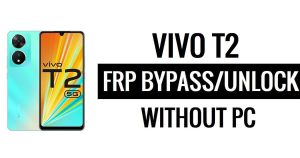 Vivo T2 FRP Google Verificación Bypass Android 13 (Sin PC)