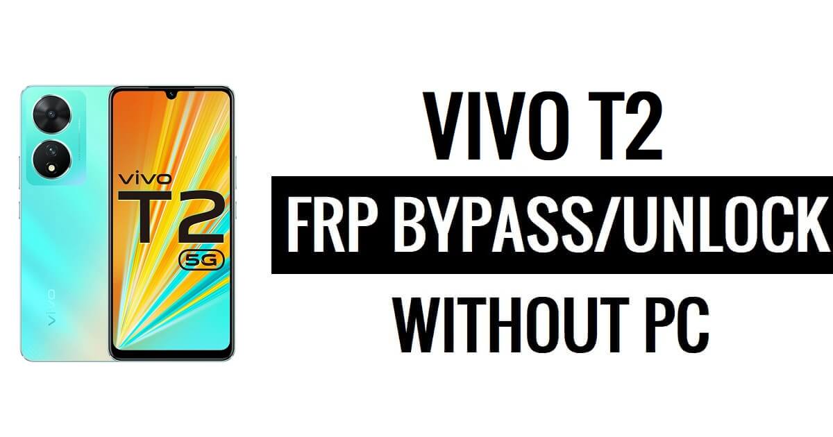 Vivo T2 FRP Google Verification Bypass Android 13 (sem PC)