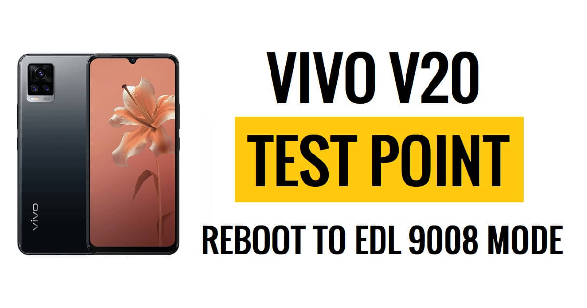 Vivo V20 EDL Noktası (Test Noktası) EDL Modu 9008'e Yeniden Başlatma