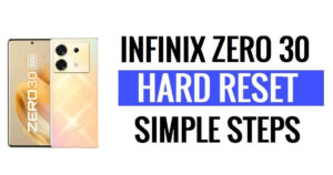 Infinix Zero 30 Réinitialisation matérielle et réinitialisation d'usine - Comment formater les données ?