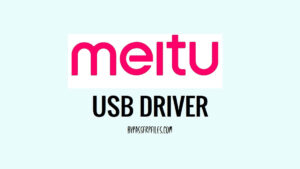 विंडोज़ के लिए Meitu USB ड्राइवर नवीनतम संस्करण डाउनलोड करें
