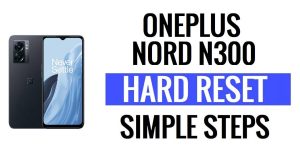 How to do Hard Reset and Factory Reset on OnePlus Nord N300 (Erase Data)