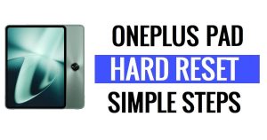 How to OnePlus Pad Hard Reset and Factory Reset (Erase Data)