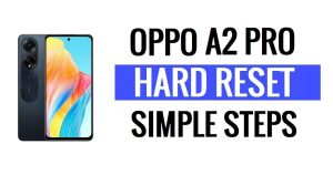 Oppo A2 Pro 하드 리셋 및 공장 초기화 방법(데이터 포맷)