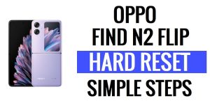 Comment effectuer une réinitialisation matérielle et une réinitialisation d'usine sur Oppo Find N2 Flip (effacer les données)