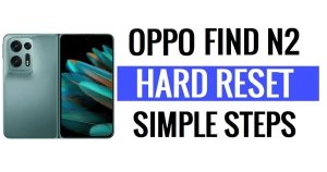 How to Oppo Find N2 Hard and Factory Reset (Erase all Data)