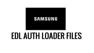 Descargue archivos Samsung EDL Auth Loader (todos los archivos Firearehose más recientes gratis)