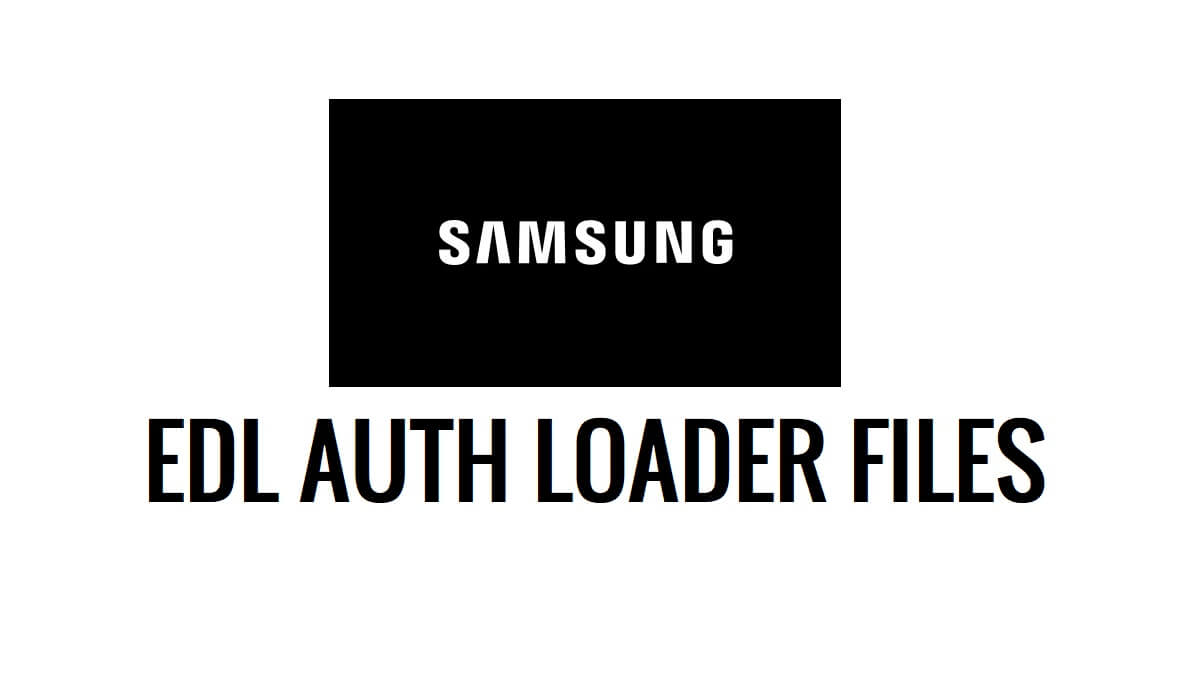 Загрузите файлы загрузчика аутентификации Samsung EDL (все последние файлы Firearehose бесплатно)