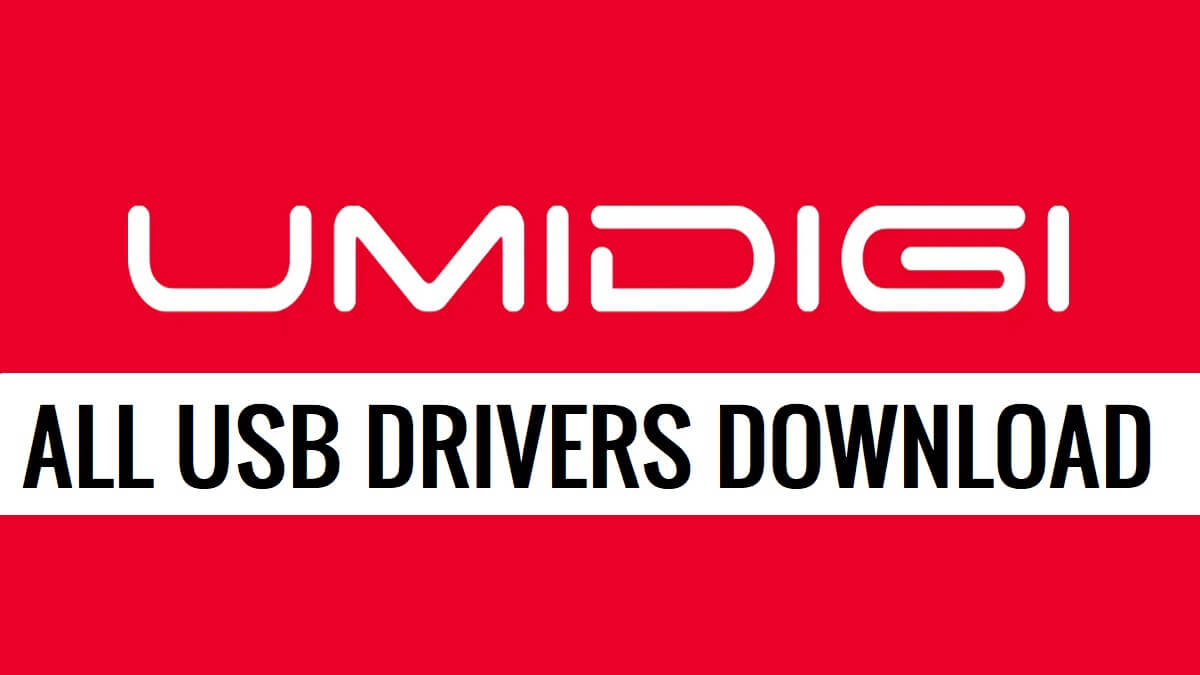 Download Umidigi USB Drivers for Windows [Latest Versions]