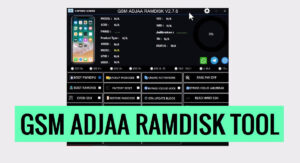 Завантажте GSM ADJAA Ramdisk Tool V2.7.6 останню версію