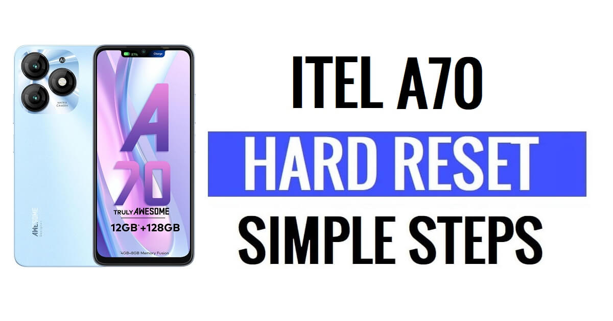 Hard Reset Itel A70 [Factory Reset] – Bagaimana Cara Menghapus Data?