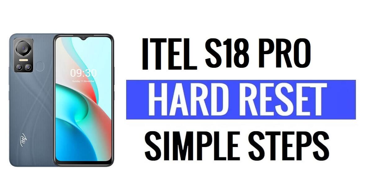 ¿Cómo realizar un restablecimiento completo y restablecimiento de fábrica de Itel S18 Pro para borrar datos?