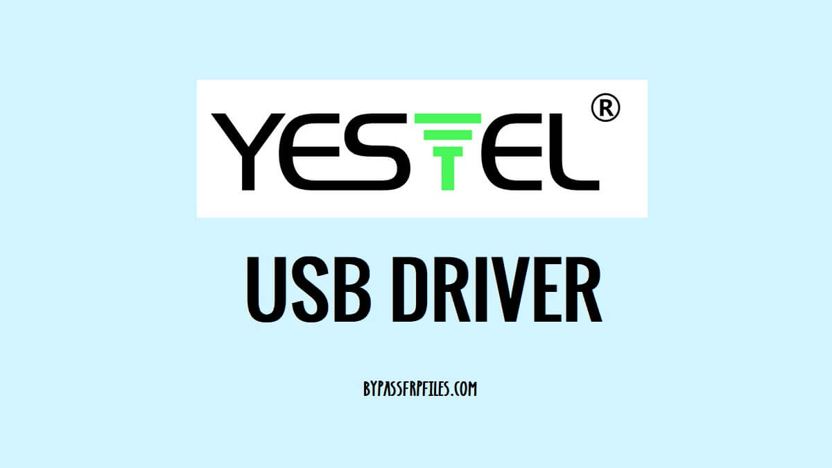 Download YesTel USB Driver Latest Version for Windows