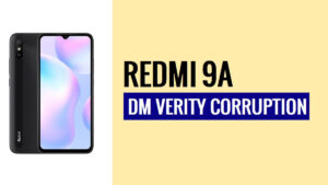 How to Fix Xiaomi Redmi 9A DM VERITY Corruption in 2024