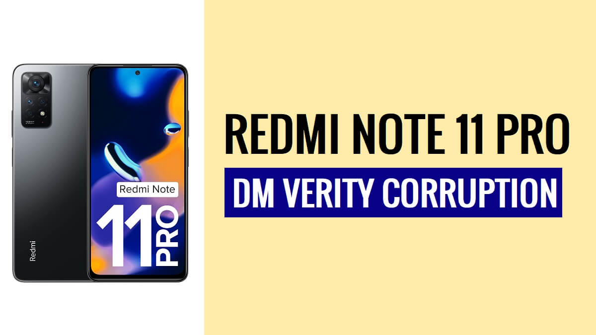 Corruptie van Xiaomi Redmi Note 11 Pro DM VERITY oplossen -Hoe?