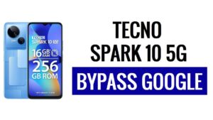 Comment réinitialiser le verrouillage de vérification Google FRP Tecno Spark 10 5G (sans PC)