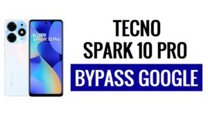 บายพาสการยืนยันของ Google บน Tecno Spark 10 Pro (ไม่มีพีซี)