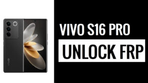 บายพาส FRP Google Verification Lock บน Vivo S16 Pro [ไม่มีคอมพิวเตอร์]