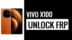บายพาส Google Verification FRP Lock บน Vivo X100 - Android 14 (ไม่มีพีซี)