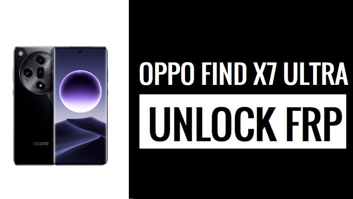 บายพาส FRP Google Verification Lock บน Oppo Find X7 Ultra [ไม่มีคอมพิวเตอร์]