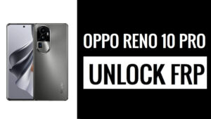 Oppo Reno 10 Pro'da FRP Google Doğrulamasını Kaldırma [Bilgisayarsız]