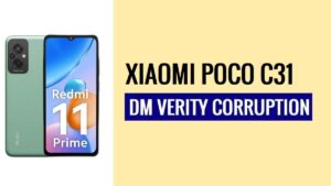 How to Fix Xiaomi Poco C31 DM VERITY Corruption in 2024