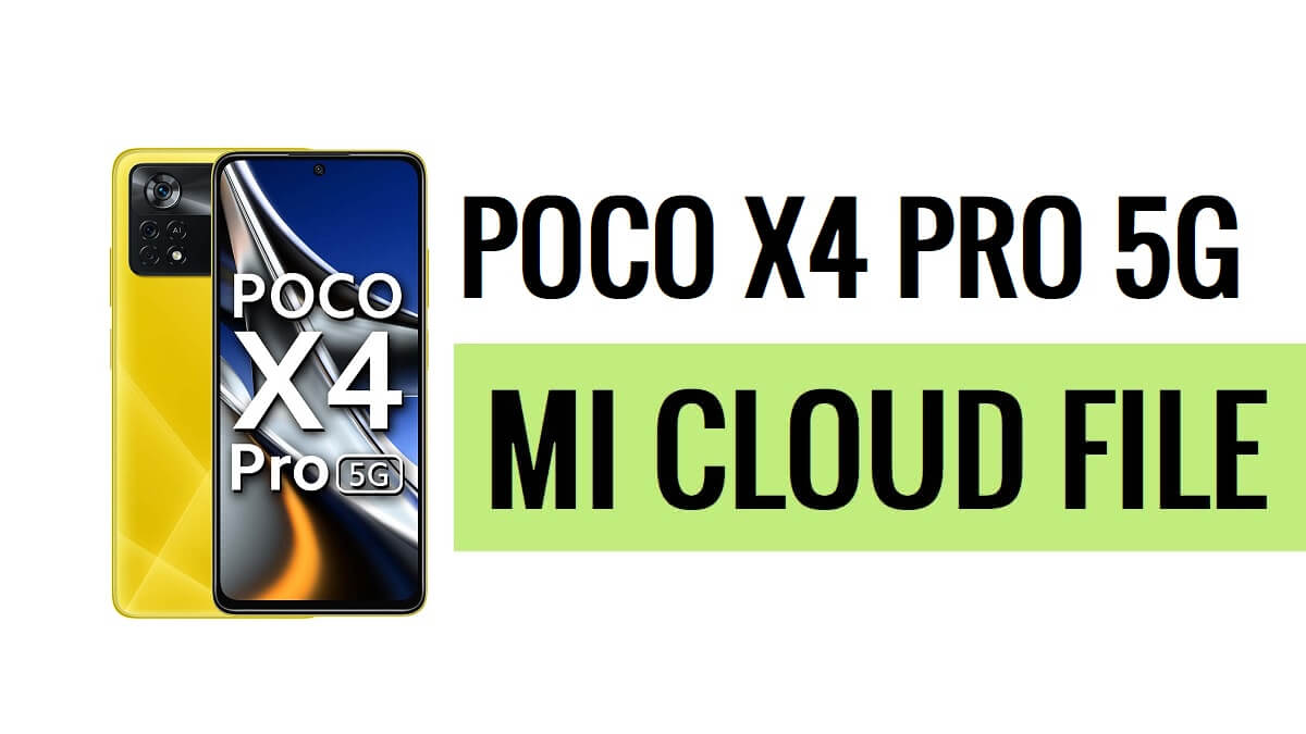 Poco X4 Pro 5G Mi क्लाउड रिमूव फ़ाइल डाउनलोड करें [पूरी तरह से परीक्षण किया गया] निःशुल्क