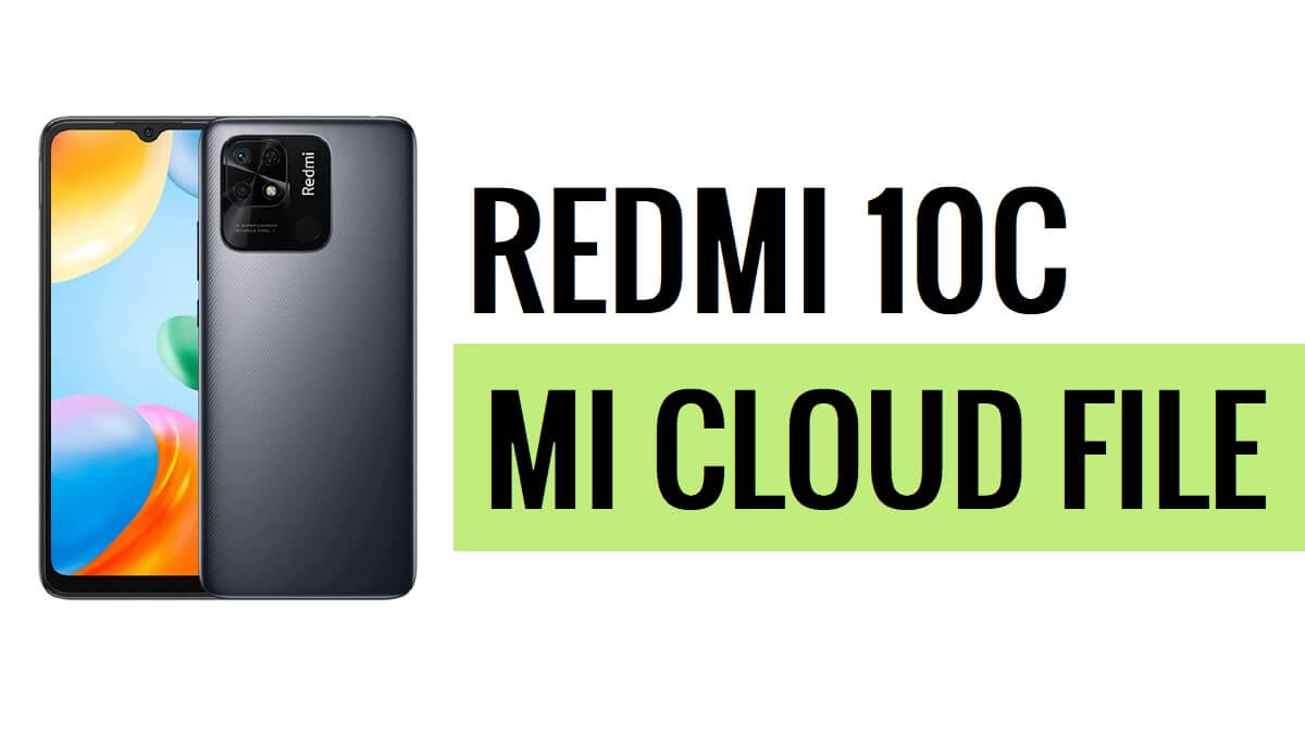 Download Redmi 10C Mi Cloud Unlock File [Fully Tested] Free