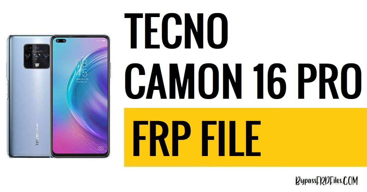 Tecno Camon 16 Pro FRP Dosyasını İndirin (MTK Dağılım)
