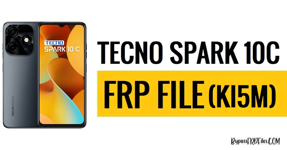 تحميل ملف Tecno Spark 10C KI5M FRP (SPD PAC) [مجاني]
