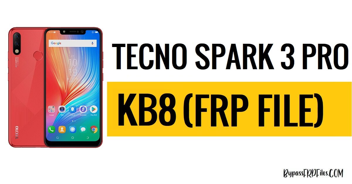 Téléchargez le fichier FRP Tecno Spark 3 Pro KB8 (DA + Scatter) [Gratuit]