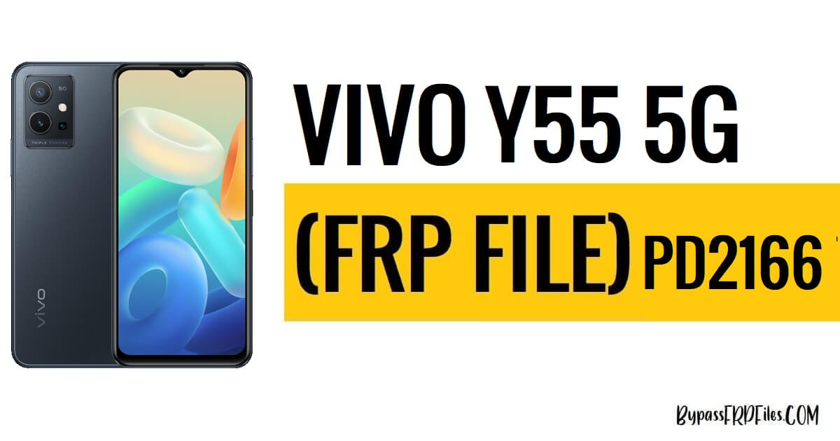 Download het Vivo Y55 5G PD2166-ontgrendelingsbestand (patroonontgrendeling en Frp-bestand)