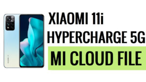 Fichier de déverrouillage Xiaomi 11i HyperCharge 5G FRP Mi Cloud [Entièrement testé] Gratuit