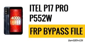 Download Itel P17 Pro P552W FRP File (SPD PAC) [Free] – Tested