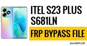 تنزيل ملف Itel S23 Plus S681LN FRP (SPD PAC) [مجاني] - تم اختباره