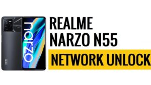 Безкоштовно завантажте файл мережевого розблокування Realme Narzo N55 RMX3710