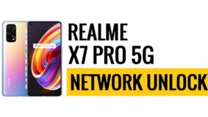 Descargue el archivo de desbloqueo de red Realme X7 Pro 5G RMX2121 gratis