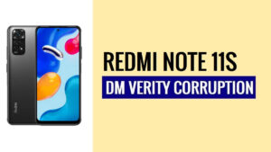 How to Fix Xiaomi Redmi Note 11S DM VERITY Corruption [Step-By -Step] – 2024