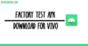Factory Test Apk Vivo FRP Android [Latest Version]