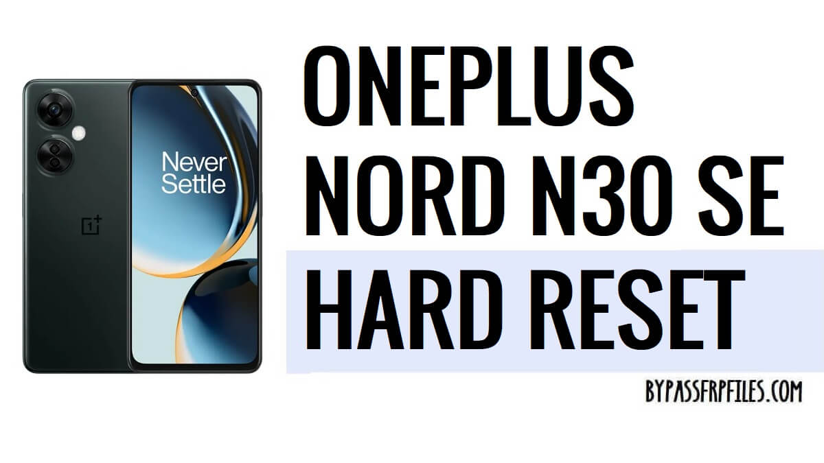 OnePlus Nord N30 SE Hard & Factory Reset - erase all data