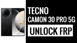 Tecno Camon 30 Pro 5G 5G Bypass Google FRP Verification Lock [Android 14]