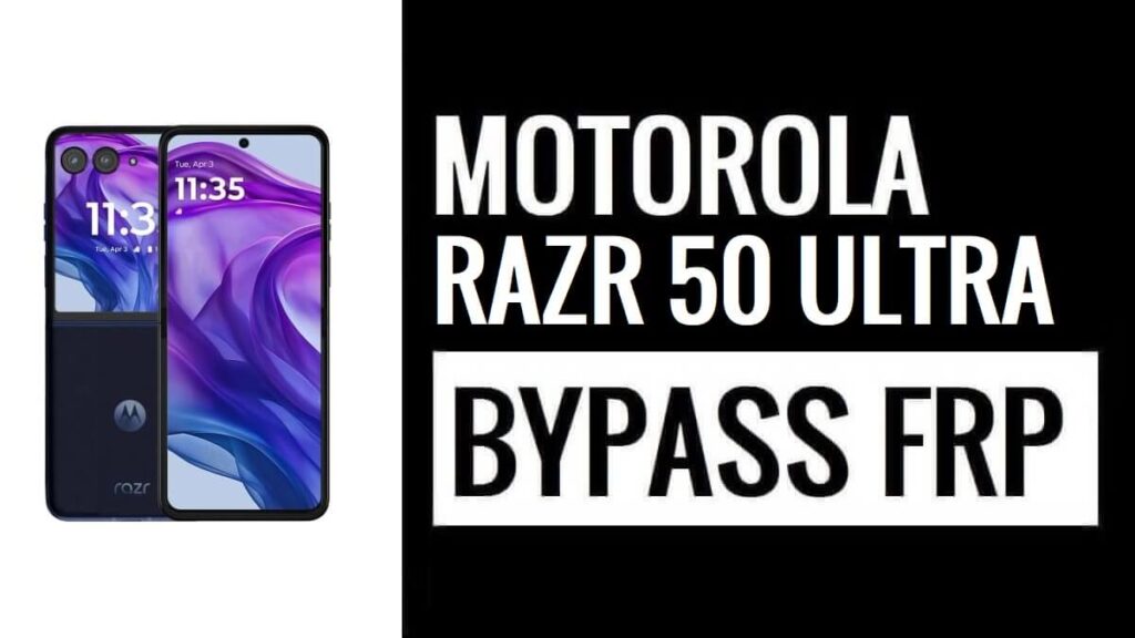 Motorola Razr 50 Ultra Android 14 Обход Google FRP [Последние] - Файлы ...
