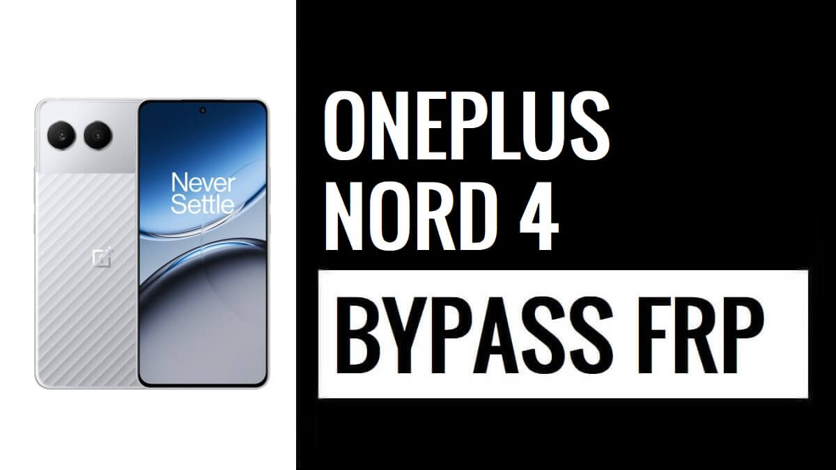 How to Bypass Google Verification FRP Lock on OnePlus Nord 4 – Android 14