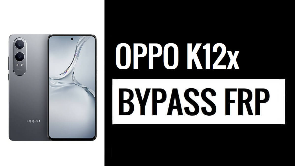 How to Bypass Google Verification FRP Lock on Oppo K12x – Android 14