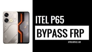 ITEL P65 Bypass FRP Google Verification Lock [Android 14]