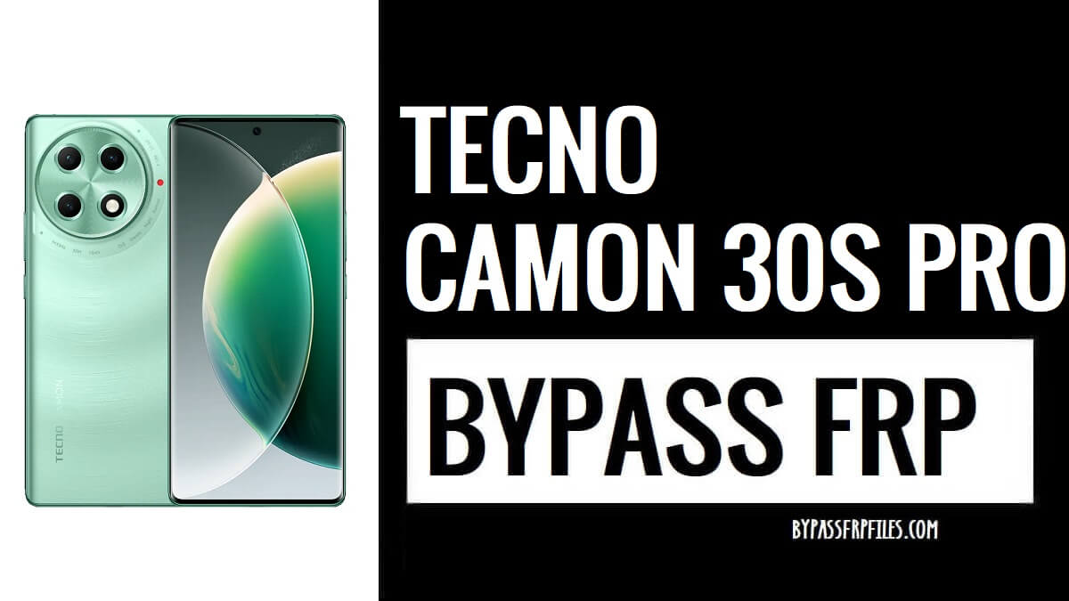 How to Tecno Camon 30S Pro Bypass FRP Google Lock [Android 14]