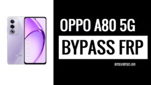 Oppo A80 5G Bypass FRP Google Verification Lock Without PC